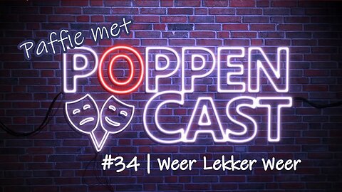 Paffie met Poppencast #34 | Weer Lekker Weer