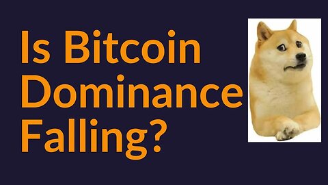 Is Bitcoin Dominance Falling?