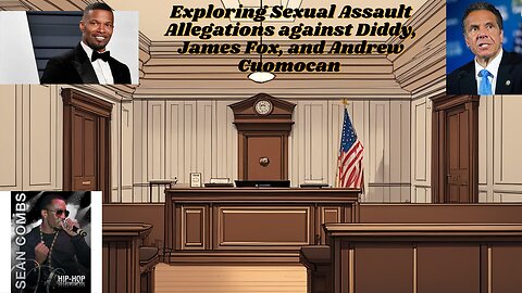 Unveiling Shadows: Sexual Assault Allegations against Diddy, James Fox, and Andrew Cuomo."