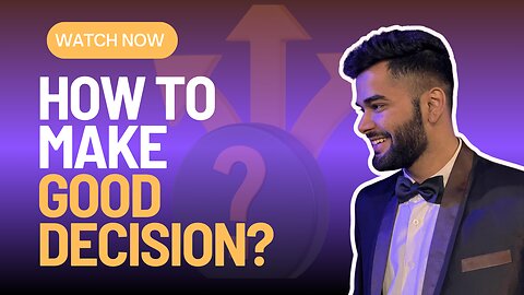 how to make good decision