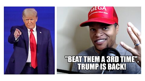 "Beat them A 3rd Time", Trump is Back!