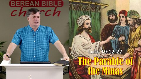 The Parable of the Minas (Luke 19:12-27)