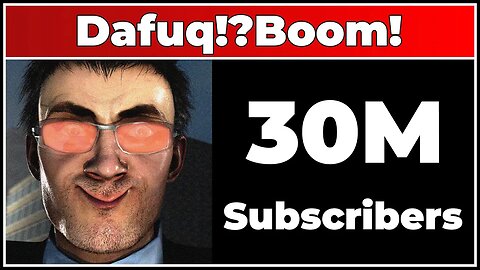 Dafuq!?Boom! - 30M Subscribers!