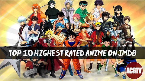 Top 10 Highest Rated Anime on IMDb | ACGTV