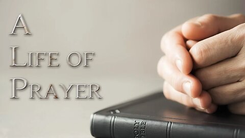A Life of Prayer (Edited 'Message Only' version)