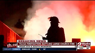 Tulsa Firefighters battling large church fire