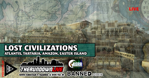 The Rundown Live #848 - Lost Civilizations, Atlantis, Amazon, Lemuria, Easter Island, Tartaria