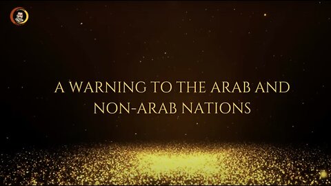 A Warning to the Arab and non-Arab Nations