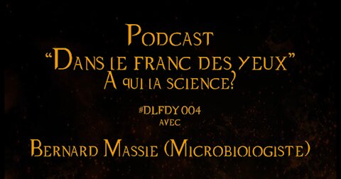 DLFDY004 | À qui la science? avec Bernard Massie, microbiologie
