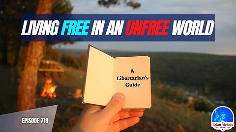 Living Free in an Unfree World - A Libertarian's Guide