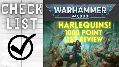 CheckList - Warhammer 40K 1000 Point Harlequin Army List Review!
