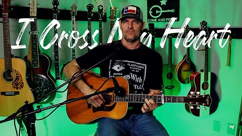 I Cross My Heart (George Strait, Steve Dorff cover) | ANTHONY BONNETTE