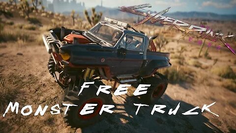 How to get a Free Monster Truck in Cyberpunk 2077 2.0