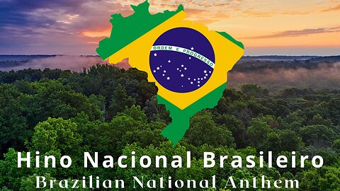 "Hino Nacional Brasileiro" - National Anthem Of Brazil