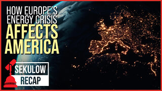 How Europe's Energy Crisis Affects America