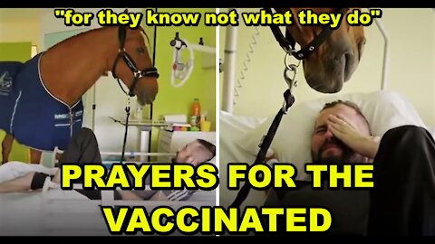 PRAYERS FOR THE VACCINATED "FOR THEY KNOW NOT WHAT THEY DO"