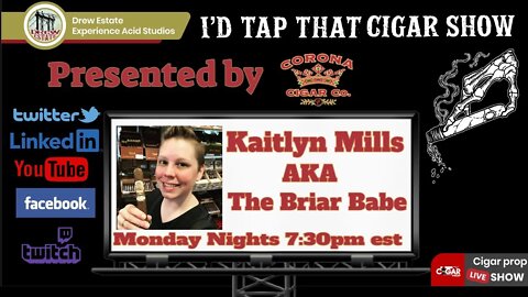 Kaitlyn Mills the Briar Babe, I'd Tap That Cigar Show Episode 128