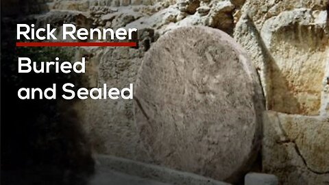 Buried and Sealed — Rick Renner