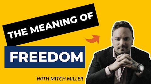 The Meaning Of Freedom With Mitch Miller (Rants About Humanity Podcast #003)