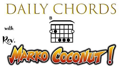 B Major (open position) ~ Daily Chords for guitar with Rev Marko Coconut