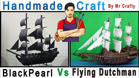 Blackpearl Vs Flying Dutchman | Handmade Craft By Mr Crafty