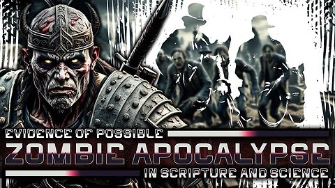 Evidence of Near Future (Zombie Apocalypse) Predicted in Ancient Scriptures