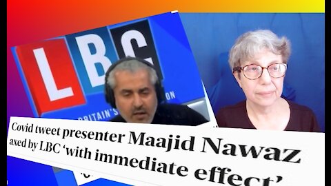 Maajid Nawaz - sacked for saying what many think about Covid restrictions.
