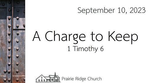 A Charge to Keep - 1 Timothy 6