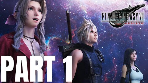 Final Fantasy 7 Rebirth Part 1