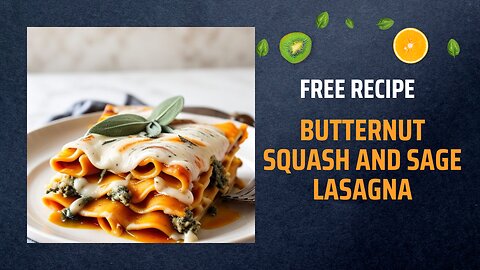 Free Butternut Squash and Sage Lasagna Recipe 🍲🧀🍂
