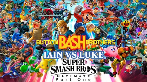 IAIN VS LUKE | Smash Brothers Ultimate | Part 1