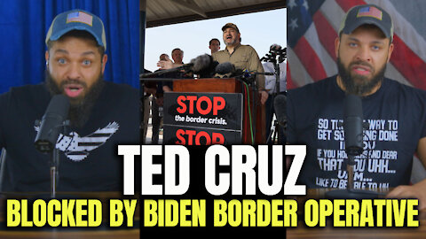 Ted Cruz 'Blocked' By Biden Border Operative