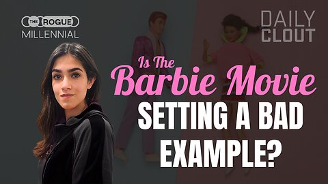 "Unpopular Opinion": The Barbie Movie is Setting a Bad Example