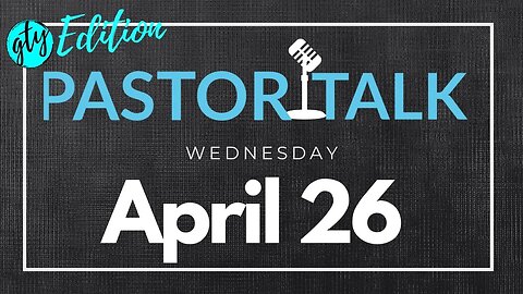 Pastor Talk with your GT Pastors • Wednesday, April 26, 2023 • GTYouth Edition with Michael