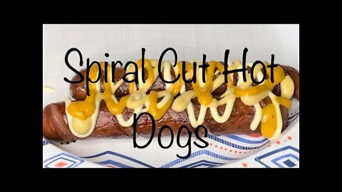 SPIRAL CUT HOT DOGS - MY STYLE