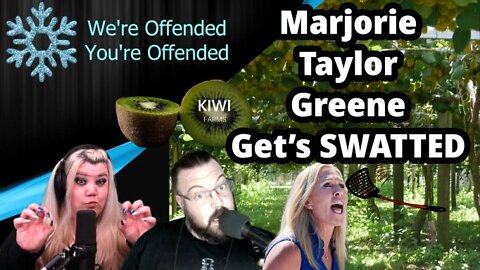 Ep# 180 MTG Get's swatted and KIWIFARMS IS The best website | We're Offended You're Offended
