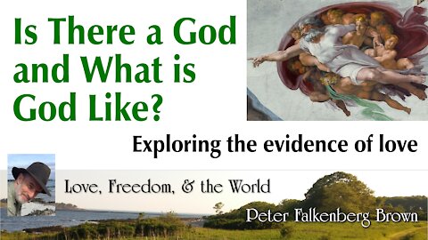 Is There a God and What is God Like? ~ Exploring the evidence of love