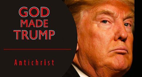 Donald Trump's 'God Made Trump'!
