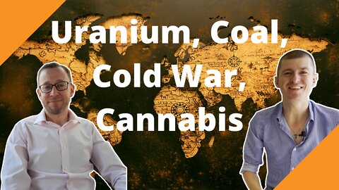 Investing in Uranium, Coal, Energy, and Cannabis in the 2020s