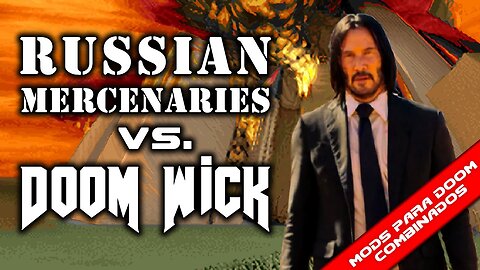 Doom Wick + Russian Mercenaries [Mods para Doom Combinados]