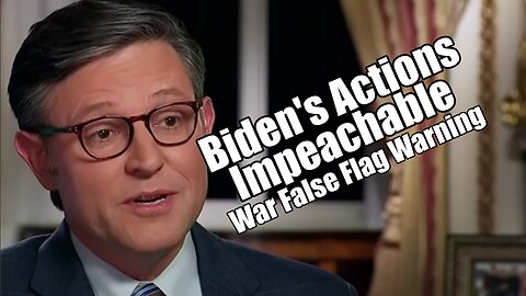 Johnson: Biden's Actions Impeachable. War False Flag Warning. PraiseNPrayer! B2T Show Oct 30, 2023