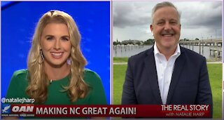 The Real Story - OAN Keeping NC Great with Michael Whatley