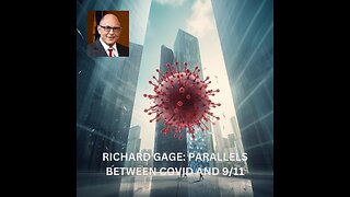 Richard Gage: Parallels Between 9/11 & The Covid Scamdemic: Part 1