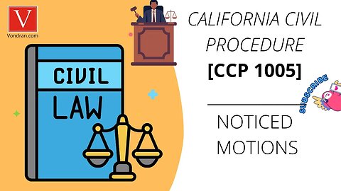 CCP 1005 and timeframes for filing and opposing motions in California