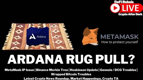 DCG Genesis Investigated | Ardana Rug? | Binance Merkle Tree | MetaMask Collecting IP Data | Crypto