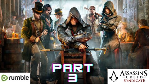 ASSASSIAN'S CREED SYNDICATE- PART 3- FULL GAMEPLAY