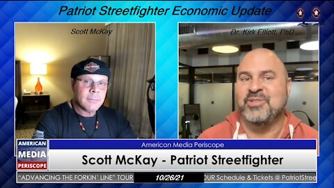 10.26.21 Patriot Streetfighter Economic Update w/ Dr Kirk Elliott, PhD