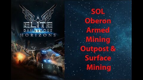Elite Dangerous: Permit - SOL - Oberon - Armed Mining Outpost & Surface Mining - [00028]