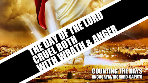 The Day of the LORD Cruel Both with Wrath & Anger