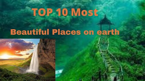 Top 10 beautiful places in the world